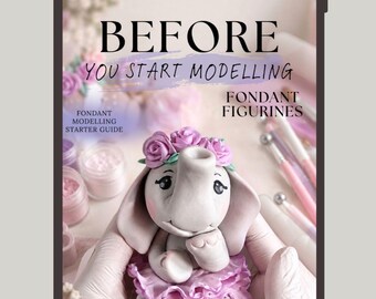 Fondant Modelling Starter Guide - Beginner Sugarcraft E-book for Fondant Figurines