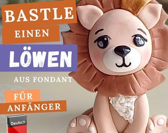 Fondant Löwe Tortenfigur – Anleitung für Safari Torte & Kindergeburtstag | PDF, Videos  Vorlage