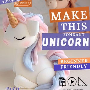 May include: A white fondant unicorn with a gold horn, pink and blue mane and tail. The image includes text that says "Make This Fondant Unicorn" and "Beginner Friendly". The image also includes the text "Easy Tutorial" and "US Teake".