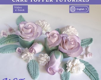 フォンダンフラワーケーキトッパーの作り方：バラ、カーネーション、ライラック。電子書籍とビデオ（デジタルダウンロード）