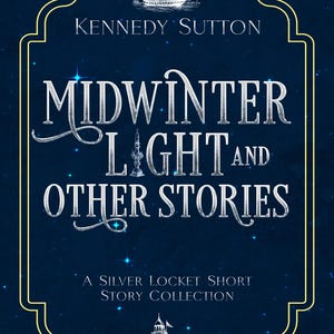 May include: A book cover with a blue background and a gold frame. The title is "Midwinter Light and Other Stories" with a ship and a lighthouse illustration. The text "A Silver Locket Short Story Collection" is also included.