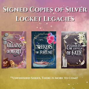 May include: Three book covers from the "Silver Locket Legacies" series are displayed. The titles are "Villains of Merit", "Seekers of Fortune", and "Captives of Fate". Each cover features ornate frames and floral or bird illustrations. The text "Signed Copies" is at the top.