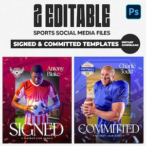 May include: Two editable sports social media templates. One features a soccer player with a soccer ball, the word "SIGNED", and the name "Antony Blake". The other features a football player, the word "COMMITTED", and the name "Charlie Todd".