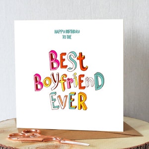 Boyfriend birthday card. ‘Happy birthday to the best boyfriend ever.’ Premium quality. All orders dispatched within 24 hrs.