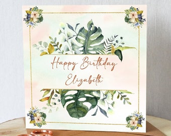 Birthday card for him or her. Personalised. Monstera, Eucalyptus and Ferns. Add name (and age if required)  Beautiful tropical card.
