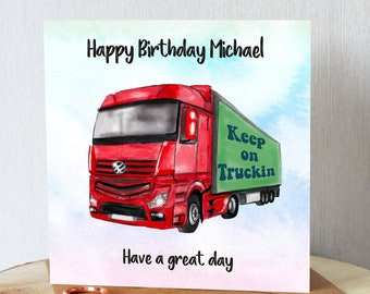 Birthday card for him. Truck. lorry ‘Happy birthday (add name) have a great day.’  Personalised. All orders dispatched within 24 hrs.