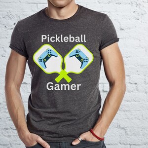 Pickleball Shirt Gamer Tshirt Gift For Him Pickleball Player Shirt Gift For Gamers Gift For Boyfriend Game Lover Shirt Gift For Husband