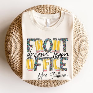 Custom Front Office Dream Team Tshirt, Custom Office Squad Shirt, School Secretary T-Shirt, Personalized Front Office Crew Shirt For School