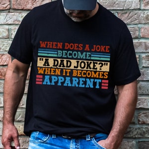 Dad Jokes Shirt. Father&#39;s Day Shirt New Dad Shirt Gift For Dad Gift For Daddy Dad Birthday Gift. Father&#39;s Day Gift Grandpa Shirt Best Dad