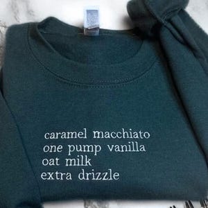 Custom Coffee Order Embroidered Sweatshirt, Crewneck, Gift For Coffee Lover, Coffee Lover Shirt, Popular Coffee Order, Addicted to Caffeine