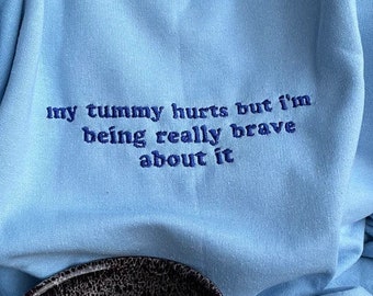 My Tummy Hurts Embroidered Sweatshirt, Funny Quote Crewneck
