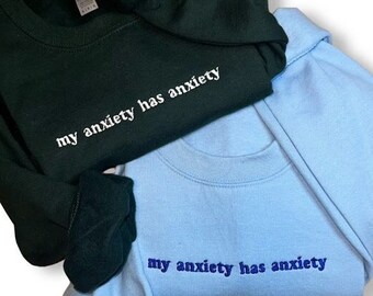 Embroidered "My Anxiety Has Anxiety" Crewneck Sweatshirt