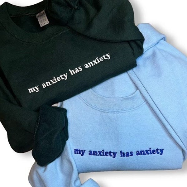 Meine Angst hat Angst ... Besticktes Sweatshirt - Bestickter Rundhalsausschnitt - Benutzerdefinierte Sweatshirt - Benutzerdefinierte Pullover - Angst - psychische Gesundheit Pullover