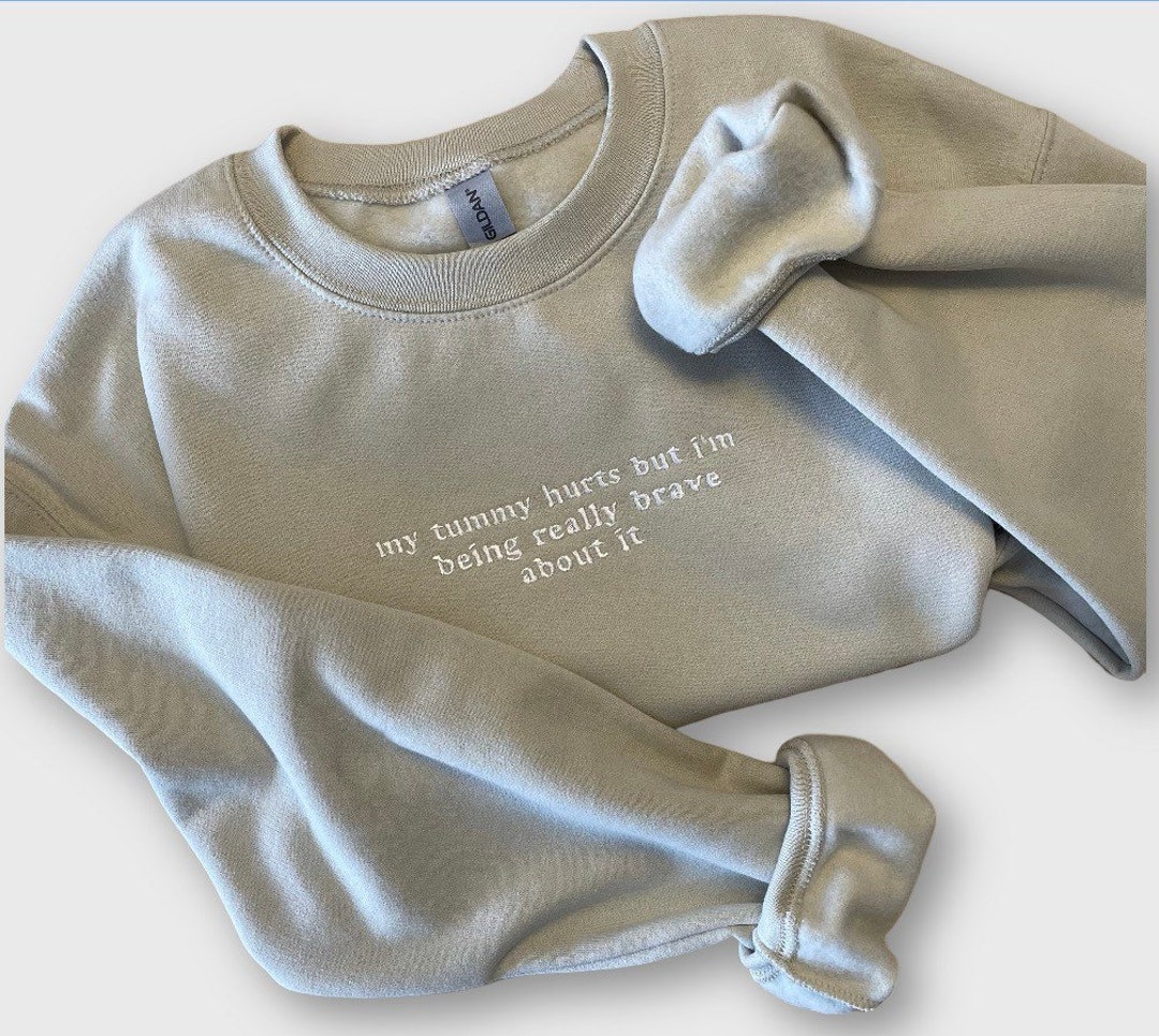 My Tummy Hurts Embroidered Sweatshirt, Funny Crewnecks, Chronic Illness