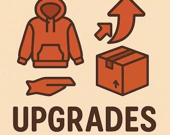 Upgrade (Shipping, Hoodie, Etc.)