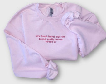 My Head Hurts but… Embroidered Sweatshirt - Embroidered Crewneck - Custom Sweatshirt - Custom Sweater