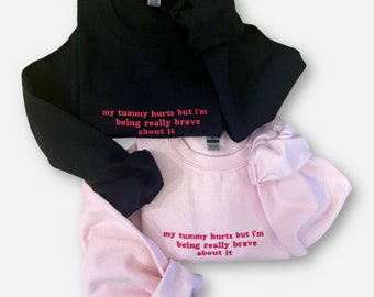 Embroidered "My Tummy Hurts" Sweatshirt, Funny Quote Crewneck