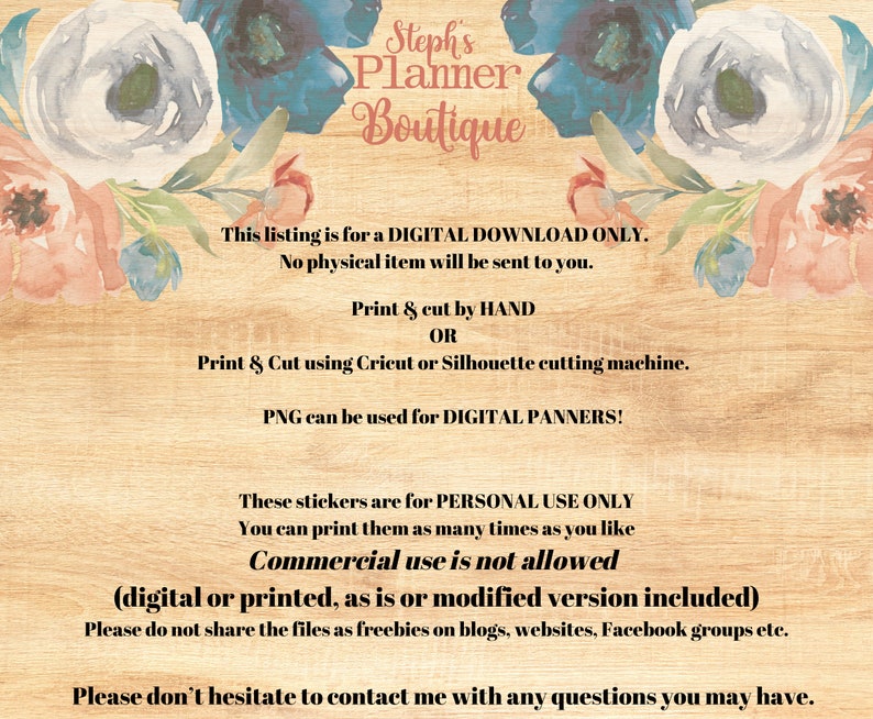 May include: A digital download for planner stickers with a watercolor floral design. The text reads "Steph's Planner Boutique" and includes information about the product being a digital download only, for personal use only, and that commercial use is not allowed.
