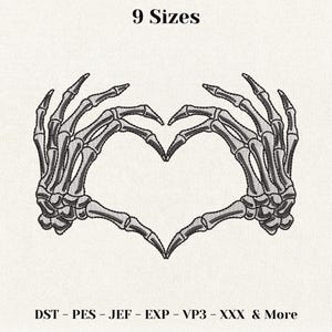 May include: An embroidery design featuring two grey skeleton hands forming a heart shape. The text 9 Sizes is centered above the design, and the text DST - PES - JEF - EXP - VP3 - XXX & More is centered below the skeleton hands on a light background.