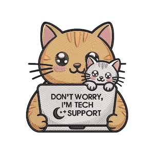 May include: Embroidered patch featuring two cartoon cats. A larger orange tabby cat and a smaller gray cat are holding a laptop with the text "DON'T WORRY, I'M TECH C++ SUPPORT". The design has a cute, kawaii style.