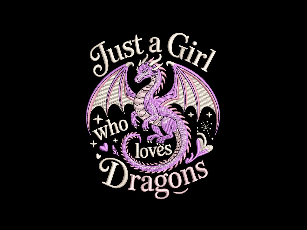 Just a Girl Who Loves Dragons Embroidery Design, Cute Fantasy Dragon ...