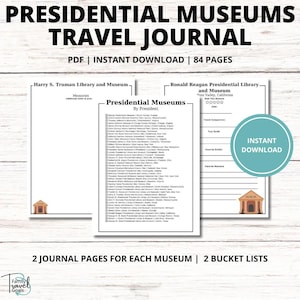 May include: A digital download of a Presidential Museums Travel Journal. The journal includes 84 pages, with two journal pages for each museum and two bucket lists. The text includes "PDF | INSTANT DOWNLOAD".