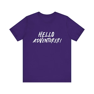 Hello Adventurer Shirt - Soft Cotton Tshirt - Funny Gamer Shirt