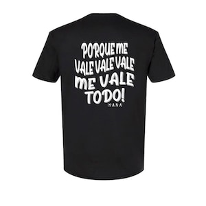 Maná Unisex adult T-shirt Black Me Vale Vale Vale  song lyrics song quote Rock en espanol Mana concert concierto 2023 tour Maná rayando sol
