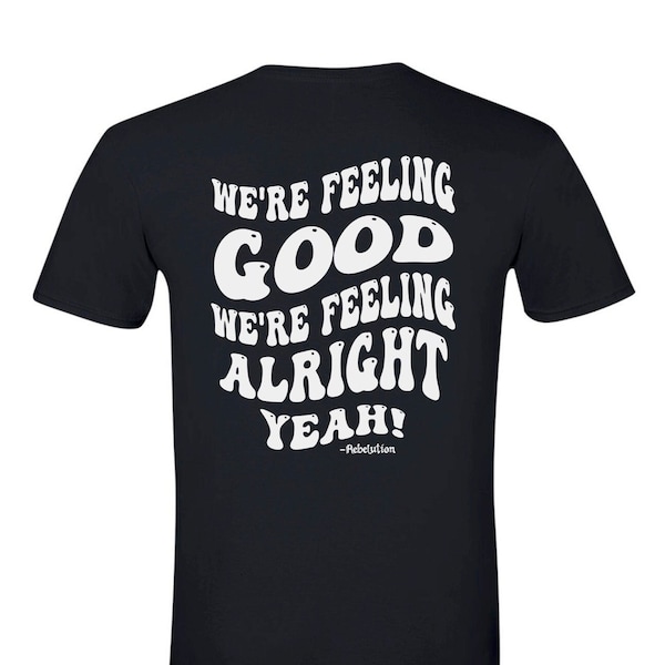 Rebelution Feeling Alright band shirt concert style fan t-shirt Groovy font reggae lover Rebelution song quote adult unisex 2022 tour shirt