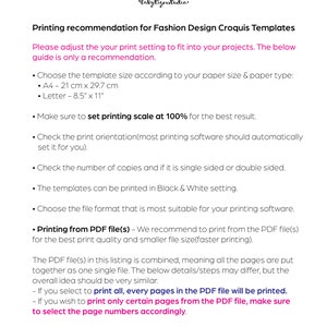 May include: Printing recommendations for fashion design croquis templates. The guide suggests adjusting print settings to fit your project, choosing the template size based on your paper size, setting the printing scale to 100%, and selecting the appropriate file format for your printing software. The PDF file contains all pages and can be printed in black and white.