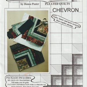 May include: A printed pattern for pleated quilts, titled "The 'Foldy' Stuff" by Donna Poster. The image shows fabric samples and scissors, with text that reads "Chevron" and "easier, faster and more accurate than regular piecing."