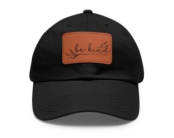 Kindness with a Kick - Be Kind...of a Bitch - Dad Hat with Leather Patch (Rectangle)