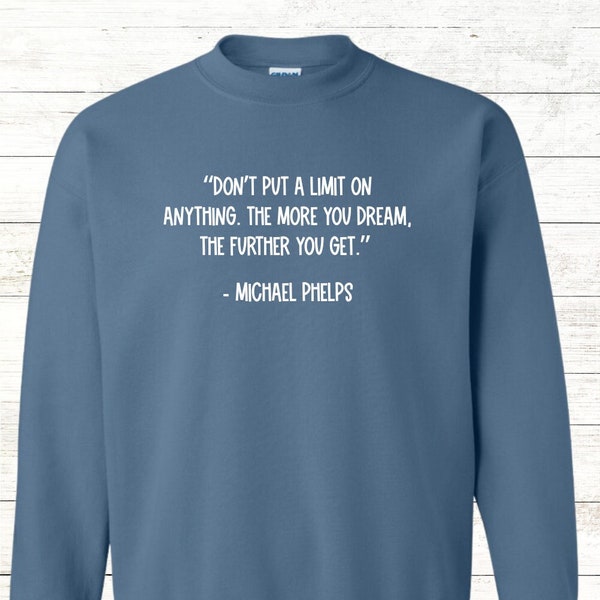 Inspirational Swimmer Quote - Michael Phelps - Free Shipping - Back of Sweatshirt Personalization Option: Adult Swimmer Sweatshirt