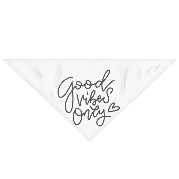 Good Vibes Only Pet Bandana - Dog Bandana, Cat Bandana, Pet Accessories, Animal Lovers Gift, Cute Pet Apparel