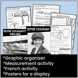May include: Black and white printable educational resources for kids featuring Bessie Coleman, a pioneering African American aviator. The resources include a graphic organizer, measurement activity, French language activity, and posters for a classroom display.