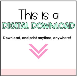 May include: A digital download graphic with the text "This is a DIGITAL DOWNLOAD. Download, and print anytime, anywhere!" in black text on a white background. A pink double arrow pointing down is below the text. The background is a light pink at the bottom.