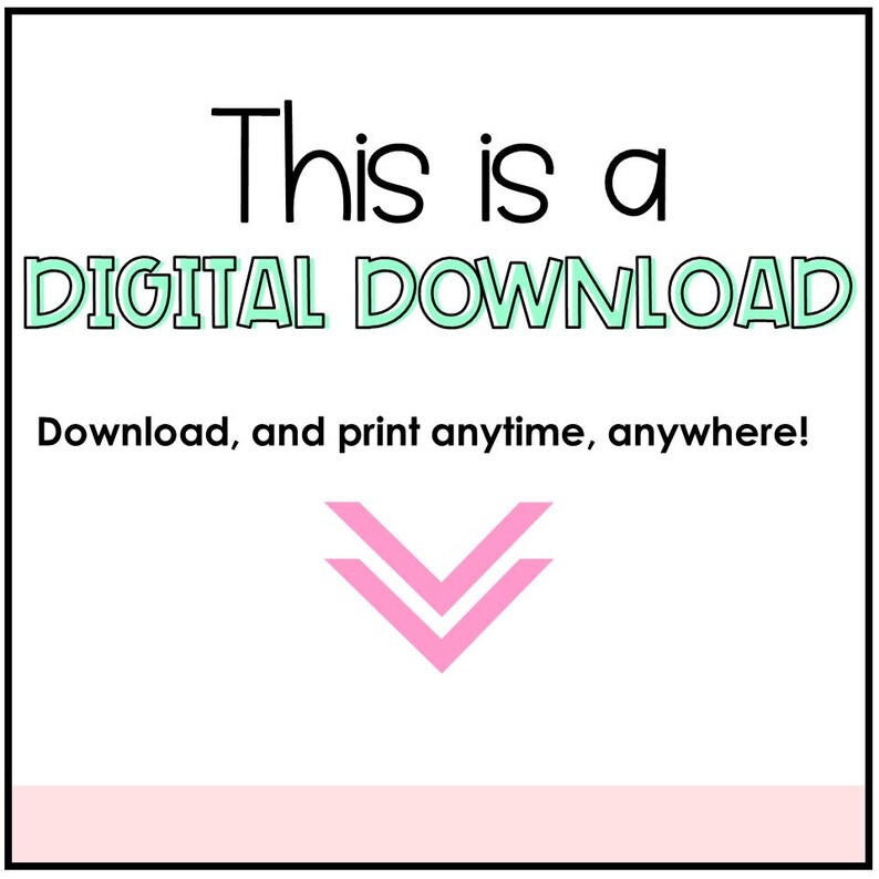May include: A digital download graphic with the text "This is a DIGITAL DOWNLOAD. Download, and print anytime, anywhere!" in black text on a white background. A pink double arrow pointing down is below the text. The background is a light pink at the bottom.