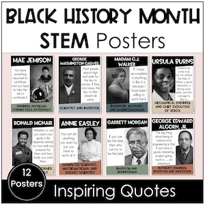 May include: A set of 12 colorful posters featuring portraits of prominent Black STEM figures, each with an inspiring quote. The posters are titled "Black History Month STEM Posters" and "Inspiring Quotes".