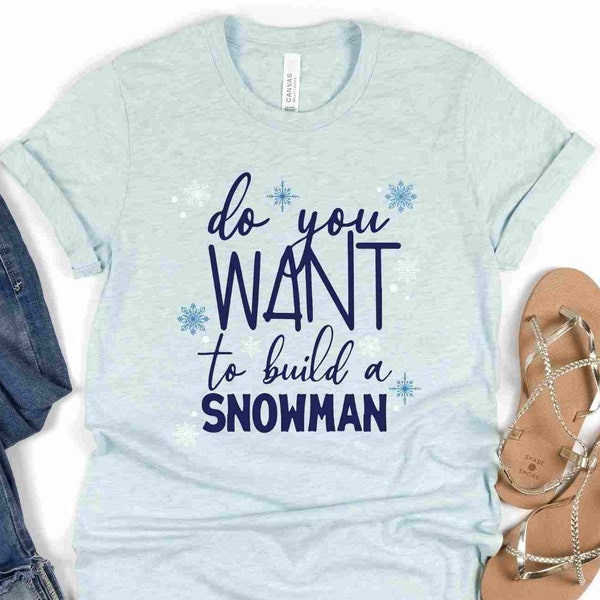 Do You Want to Build a Snowman? | Frozen Shirt | Olaf Shirt | Frozen Christmas Shirt | Epcot Frozen Shirt | Family Matching Frozen Shirt
