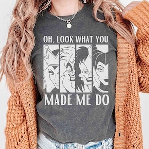 Comfort Colors Look What You Made Me Do Disney Villains Shirt | Classic Disney Villains Shirt | Disney Halloween Shirt