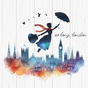 Può includere: Silhouette di Mary Poppins che vola sopra un paesaggio urbano di Londra in acquerello con il testo "so long, london".
