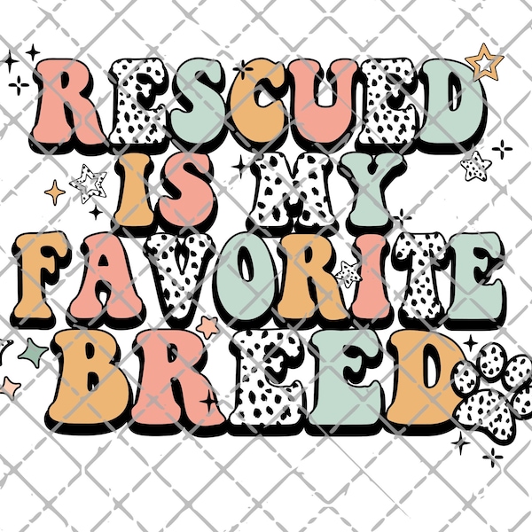 rescued is my favorite breed png, rescued png, rescued dogs png, dog lover, Rescued is my favorite clipart, dog mom png, rescued pet png