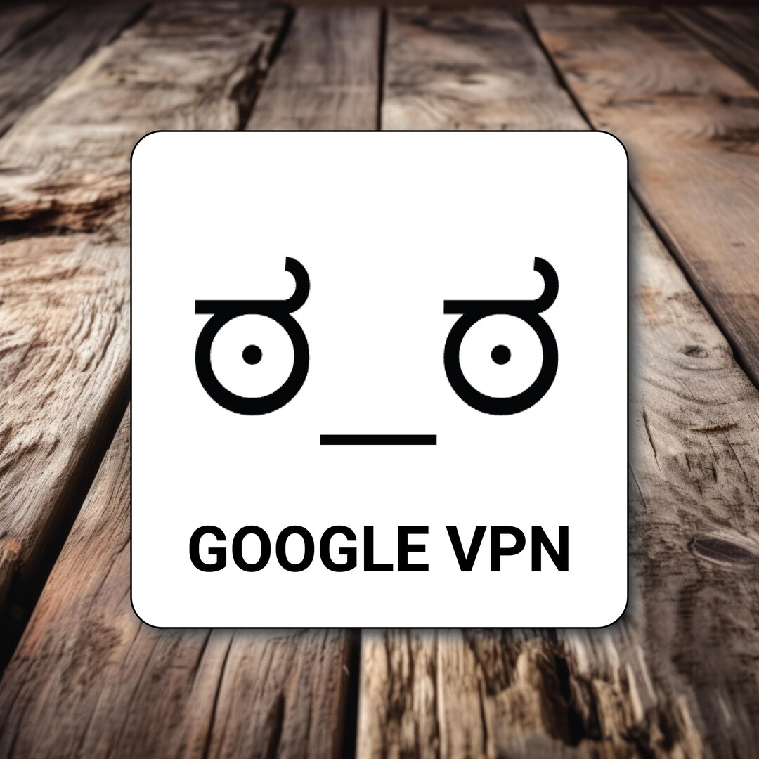 Google VPN 4 X 4 Vinyl Decal Sticker - Etsy