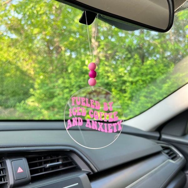 Fueled By Iced Coffee and Anxiety Acrylic Car Charm / Rearview Mirror Hanger / Girly Car Accessories / Beaded Car Charm