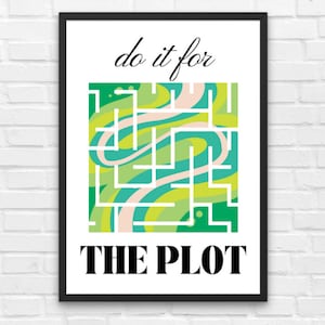 May include: A framed print with a green and white abstract maze design. The text "do it for the plot" is printed in black below the maze.