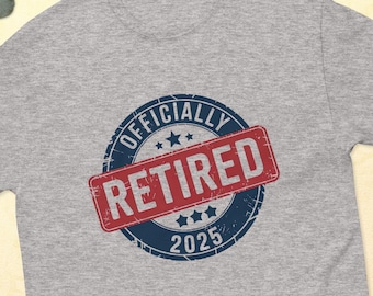 Retired 2025 T-shirt: Funny Retirement Gift