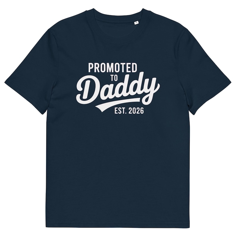 Promoted To Daddy T Shirt Est 2026 100 Percent Organic Cotton