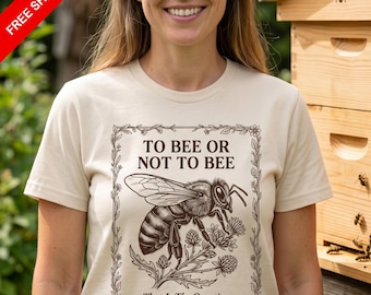 Funny Bee T-Shirt | Beekeeper Gift | Shakespeare Pun Nature Tee