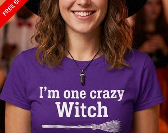I'm One Crazy Witch T-Shirt Funny Halloween Broomstick Graphic Tee Spooky Top