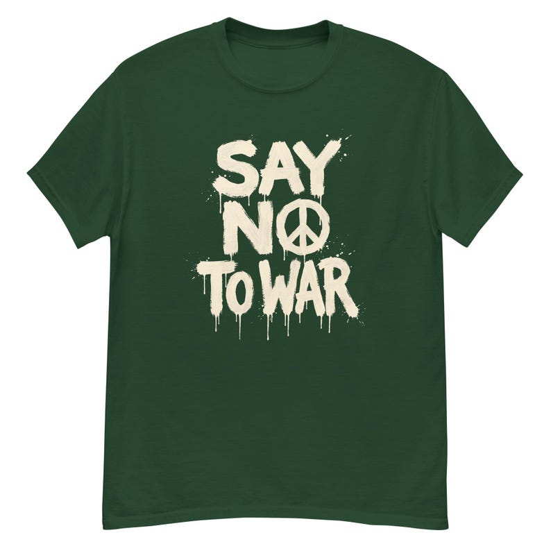 Say No To War Peace Protest Anti War T Shirt